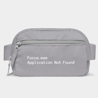 Focus.exe Application Not Found, ADHD-related design Bag