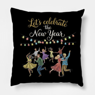 Let's Celebrate the New Year Pillow