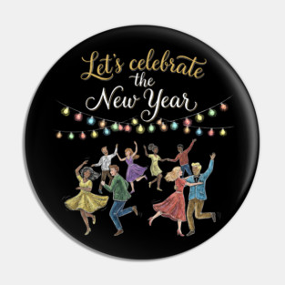 Let's Celebrate the New Year Pin