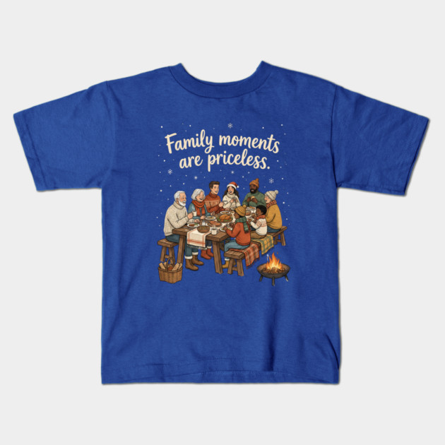 Family Moments are Priceless Kids T-Shirt by Creatifly Graphic Tees