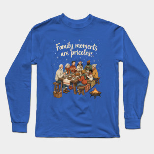 Family Moments are Priceless Long Sleeve T-Shirt