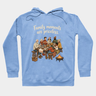 Family Moments are Priceless Hoodie
