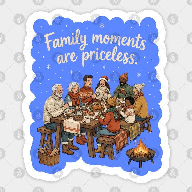 Family Moments are Priceless Sticker by Creatifly Graphic Tees