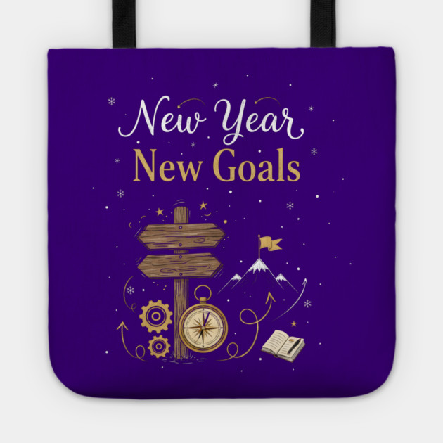 New Year New Goals Tote by Creatifly Graphic Tees