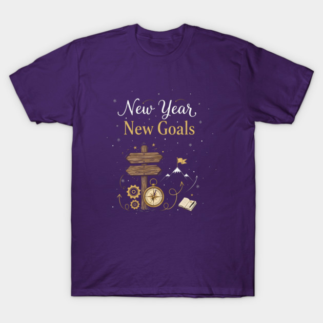 New Year New Goals T-Shirt by Creatifly Graphic Tees