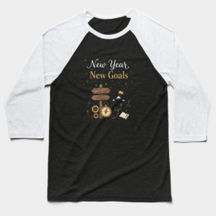New Year New Goals Baseball T-Shirt