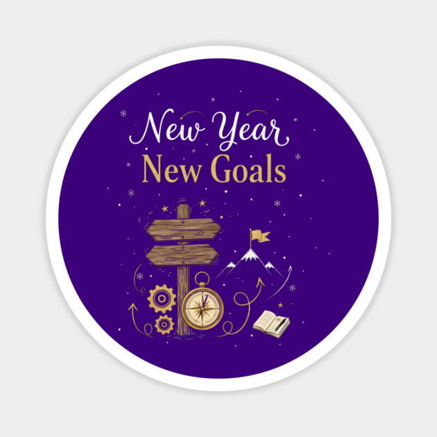 New Year New Goals Magnet by Creatifly Graphic Tees