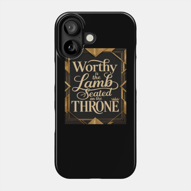 Worthy is the Lamb that is seated on The Throne in Heaven Phone Case by MotiVVaTTi