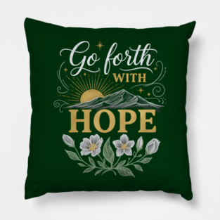 Go Forth With Hope Pillow