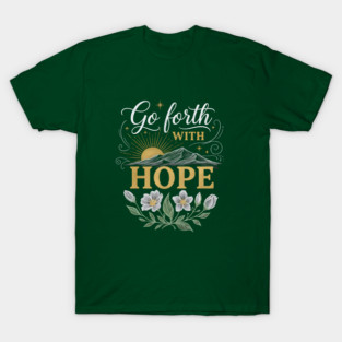 Go Forth With Hope T-Shirt
