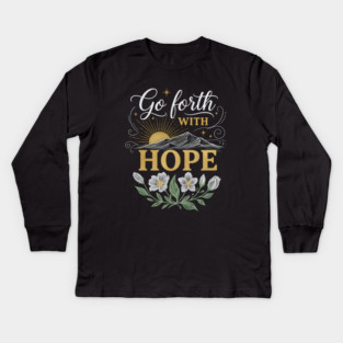 Go Forth With Hope Kids Long Sleeve T-Shirt