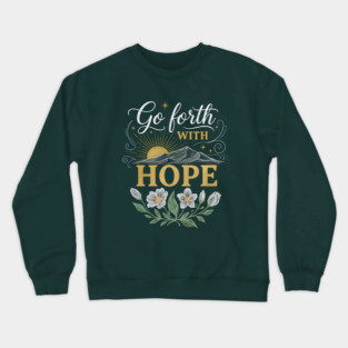Go Forth With Hope Crewneck Sweatshirt