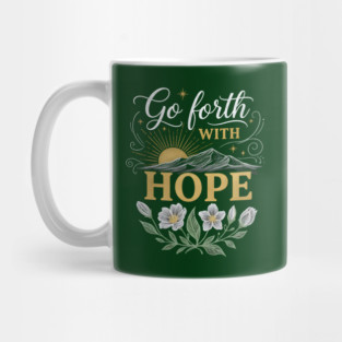 Go Forth With Hope Mug