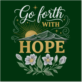 Go Forth With Hope Posters and Art