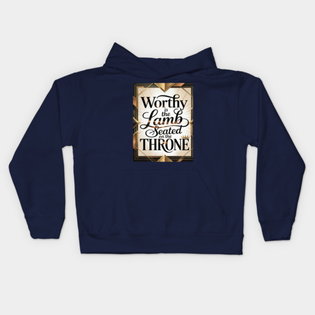 Praise be to The Lamb upon The Throne Kids Hoodie by MotiVVaTTi