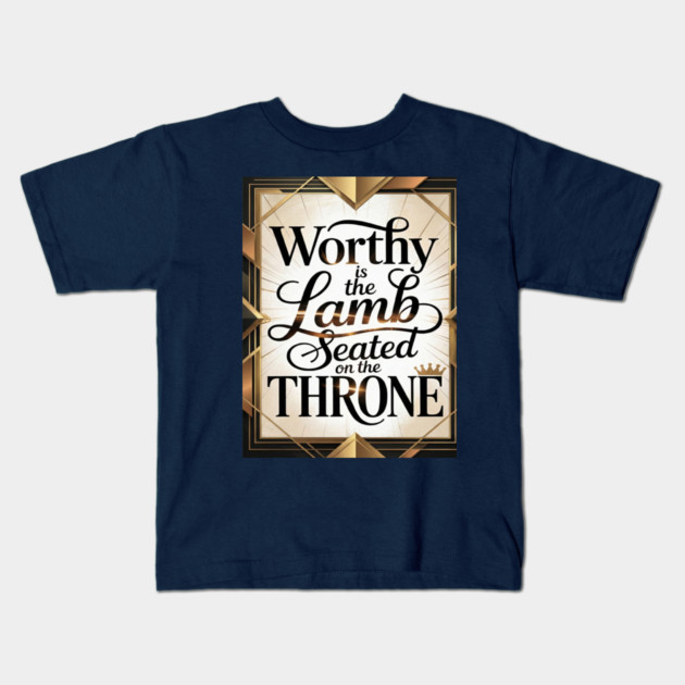 Praise be to The Lamb upon The Throne Kids T-Shirt by MotiVVaTTi