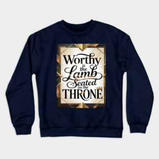 Praise be to The Lamb upon The Throne Crewneck Sweatshirt