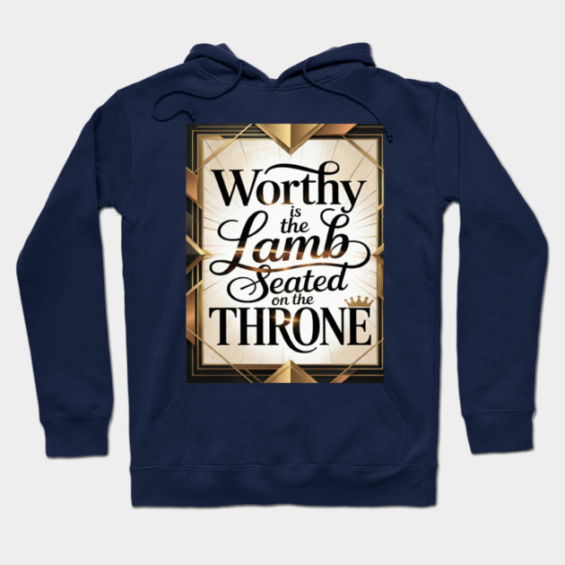 Praise be to The Lamb upon The Throne Hoodie by MotiVVaTTi