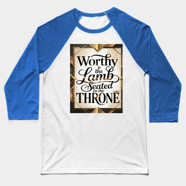 Praise be to The Lamb upon The Throne Baseball T-Shirt by MotiVVaTTi