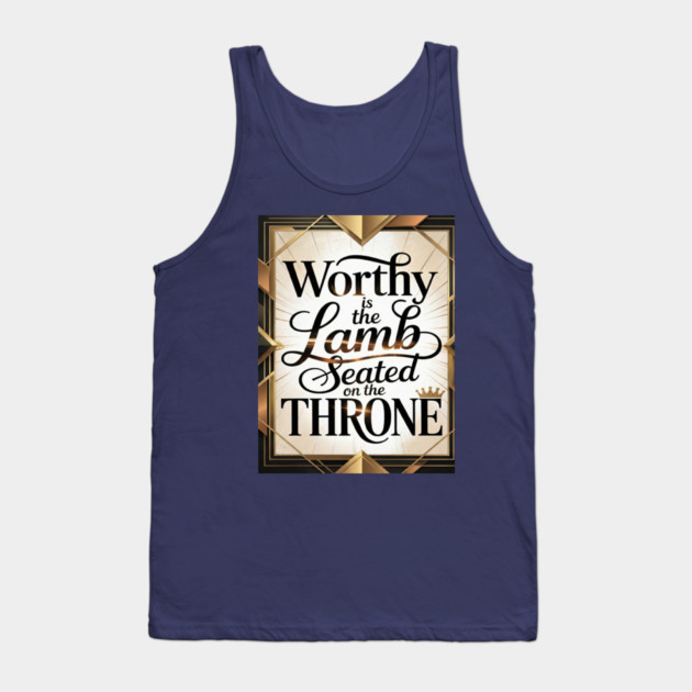 Praise be to The Lamb upon The Throne Tank Top by MotiVVaTTi