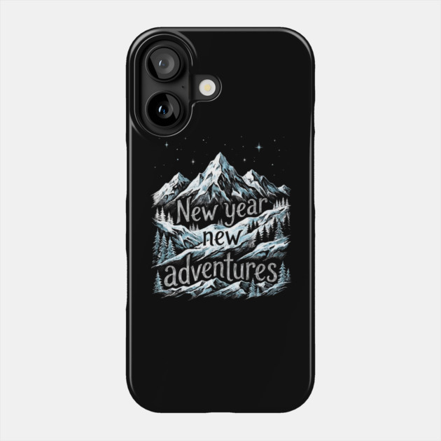 New Year New Adventures Phone Case by Creatifly Graphic Tees
