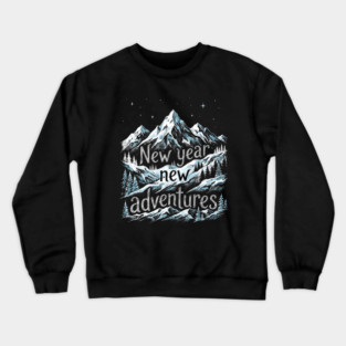New Year New Adventures Crewneck Sweatshirt