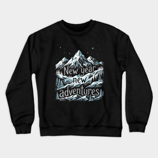 New Year New Adventures Crewneck Sweatshirt by Creatifly Graphic Tees