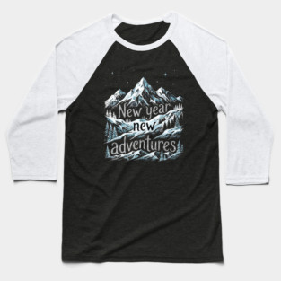 New Year New Adventures Baseball T-Shirt