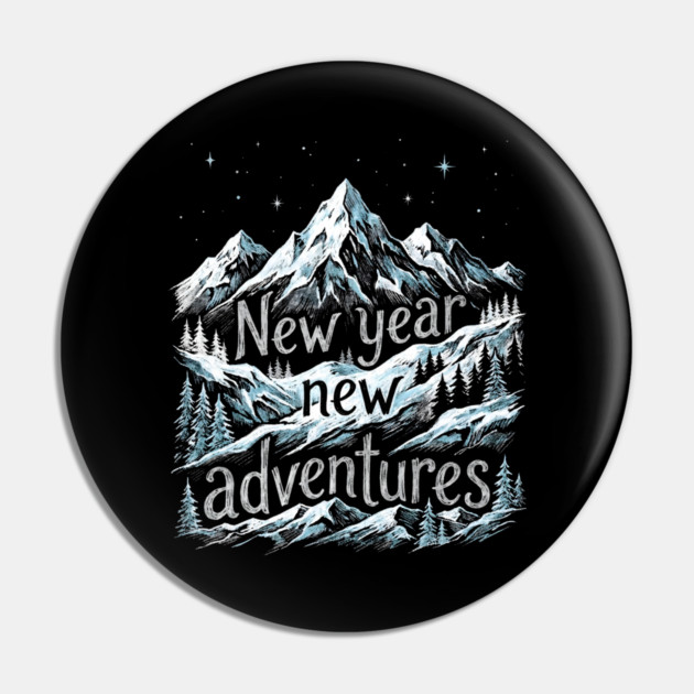 New Year New Adventures Pin by Creatifly Graphic Tees