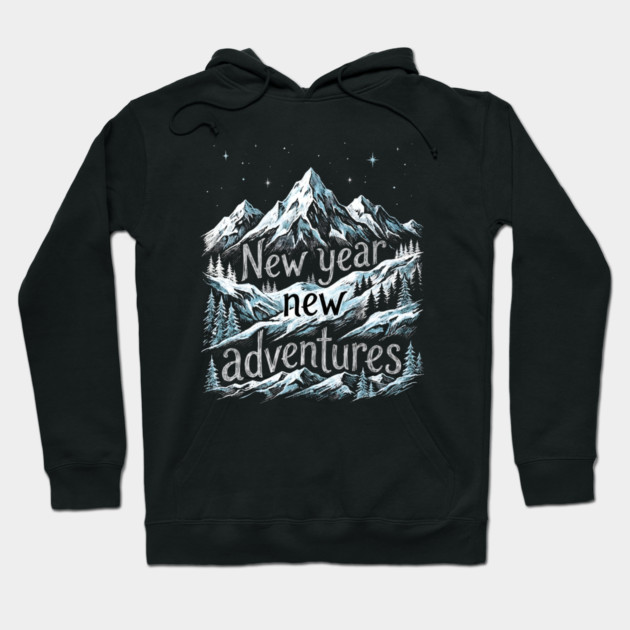 New Year New Adventures Hoodie by Creatifly Graphic Tees