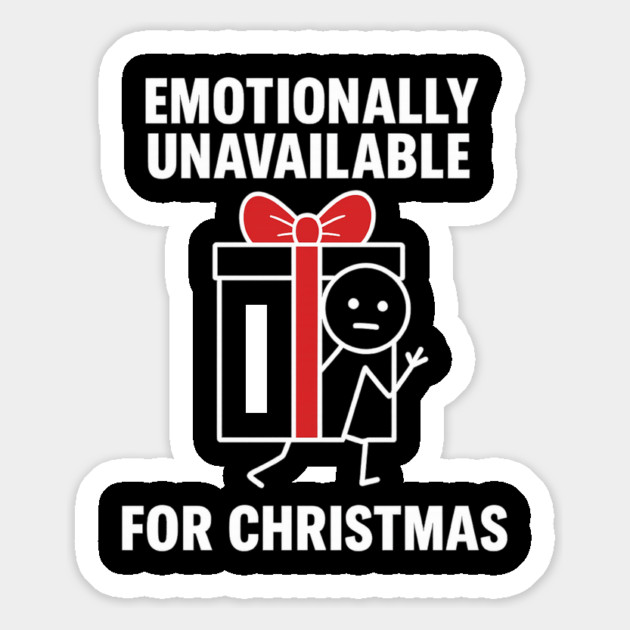 Emotionally Unavailable for Christmas Shirt – Funny Holiday Humor Tee – Relatable Xmas Gift for Friends and Coworkers Magnet by Anne Lee