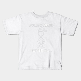 Holiday Mode Buffering Shirt – Funny Christmas Stick Figure Tee – Relatable Xmas Gift for Coworkers and Friends Kids T-Shirt