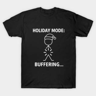 Holiday Mode Buffering Shirt – Funny Christmas Stick Figure Tee – Relatable Xmas Gift for Coworkers and Friends T-Shirt