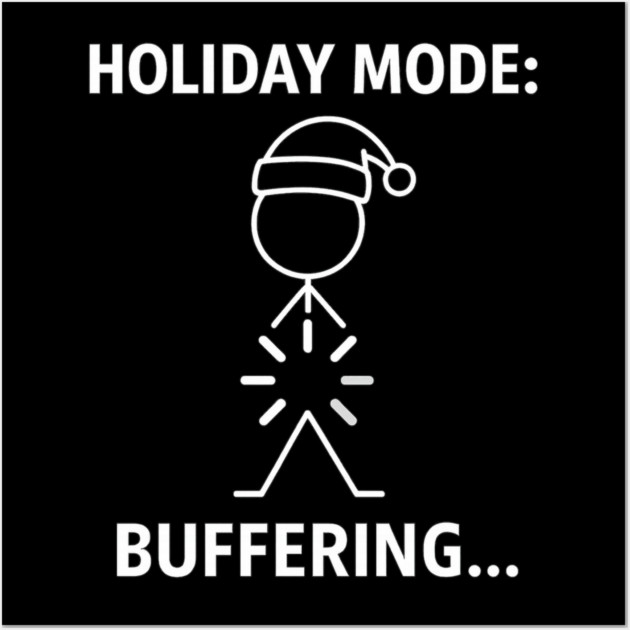 Holiday Mode Buffering Shirt – Funny Christmas Stick Figure Tee – Relatable Xmas Gift for Coworkers and Friends Wall Art by Anne Lee