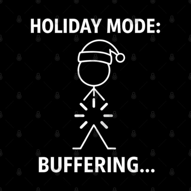 Holiday Mode Buffering Shirt – Funny Christmas Stick Figure Tee – Relatable Xmas Gift for Coworkers and Friends by Anne Lee