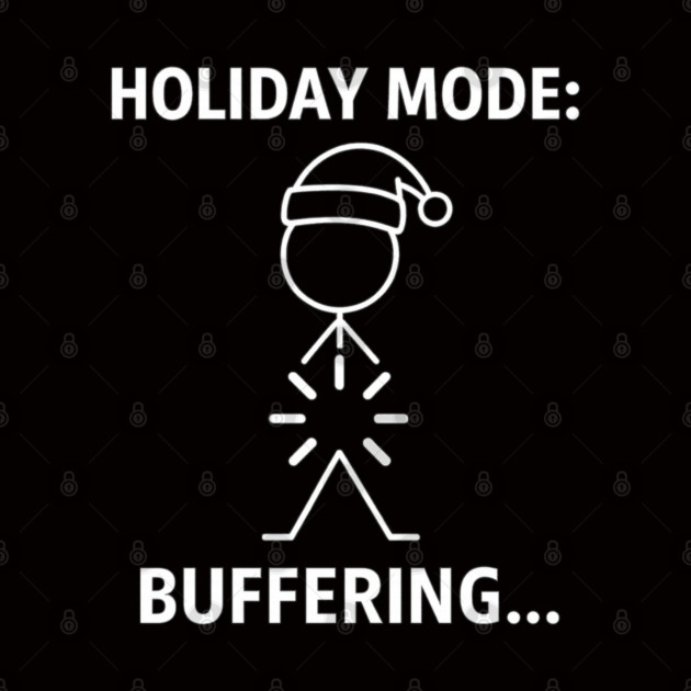 Holiday Mode Buffering Shirt – Funny Christmas Stick Figure Tee – Relatable Xmas Gift for Coworkers and Friends by Anne Lee