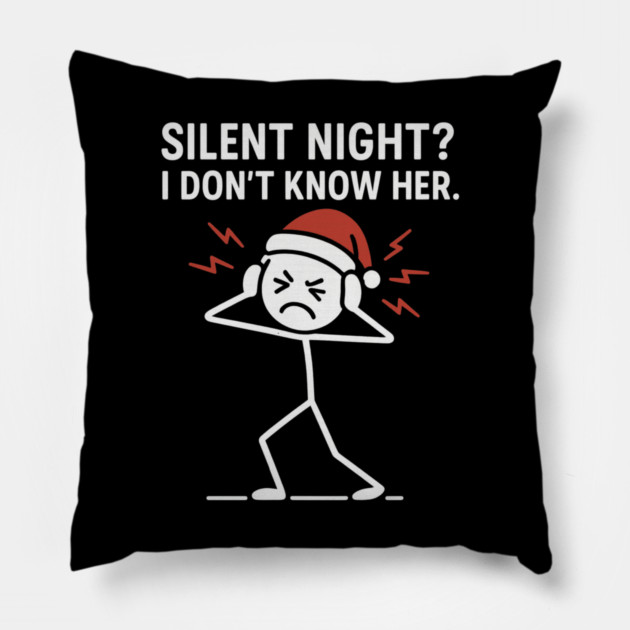 Silent Night I Don’t Know Her Shirt – Funny Christmas Stick Figure Tee – Holiday Humor Gift for Adults and Coworkers Pillow by Anne Lee