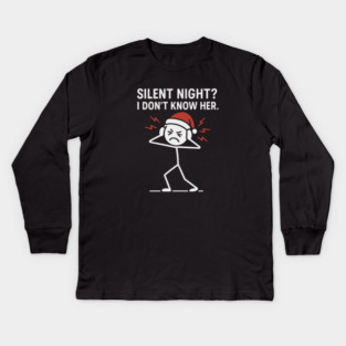 Silent Night I Don’t Know Her Shirt – Funny Christmas Stick Figure Tee – Holiday Humor Gift for Adults and Coworkers Kids Long Sleeve T-Shirt