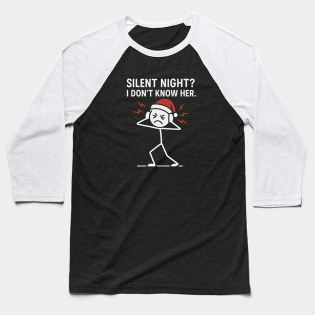 Silent Night I Don’t Know Her Shirt – Funny Christmas Stick Figure Tee – Holiday Humor Gift for Adults and Coworkers Baseball T-Shirt by Anne Lee