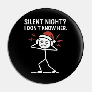 Silent Night I Don’t Know Her Shirt – Funny Christmas Stick Figure Tee – Holiday Humor Gift for Adults and Coworkers Pin