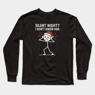 Silent Night I Don’t Know Her Shirt – Funny Christmas Stick Figure Tee – Holiday Humor Gift for Adults and Coworkers Long Sleeve T-Shirt