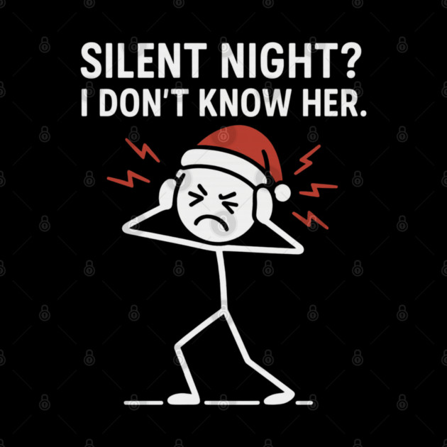 Silent Night I Don’t Know Her Shirt – Funny Christmas Stick Figure Tee – Holiday Humor Gift for Adults and Coworkers by Anne Lee