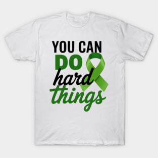 You can do hard things - mental health awareness T-Shirt
