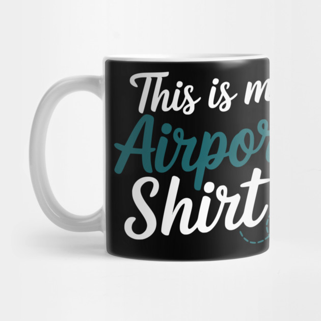 This is my Airport Shirt - Funny Travel Day by UrbanLifeApparel