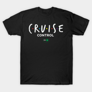 Cruise Control On - Funny Ship Vacation Retro Logo T-Shirt