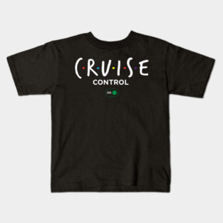 Cruise Control On - Funny Ship Vacation Retro Logo Kids T-Shirt