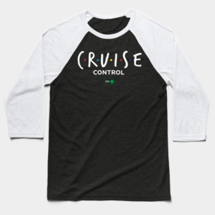 Cruise Control On - Funny Ship Vacation Retro Logo Baseball T-Shirt
