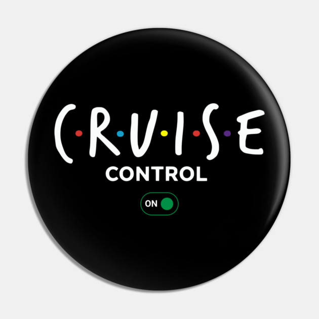 Cruise Control On - Funny Ship Vacation Retro Logo Pin by UrbanLifeApparel