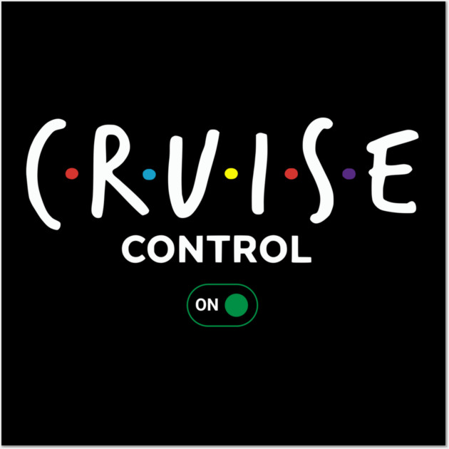 Cruise Control On - Funny Ship Vacation Retro Logo Wall Art by UrbanLifeApparel