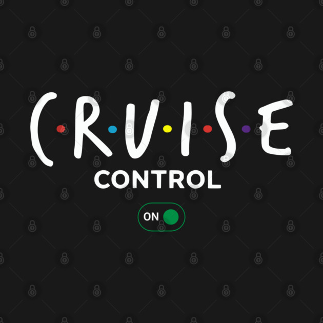 Cruise Control On - Funny Ship Vacation Retro Logo by UrbanLifeApparel